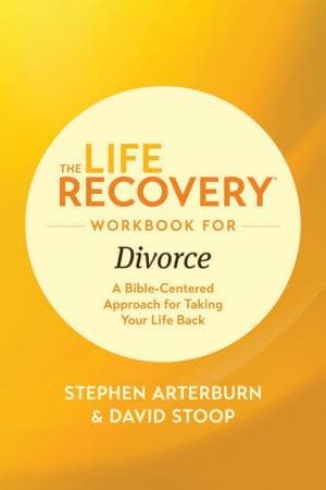The Life Recovery Workbook for Divorce: A Bible-Centered Approach for Taking Your Life Back