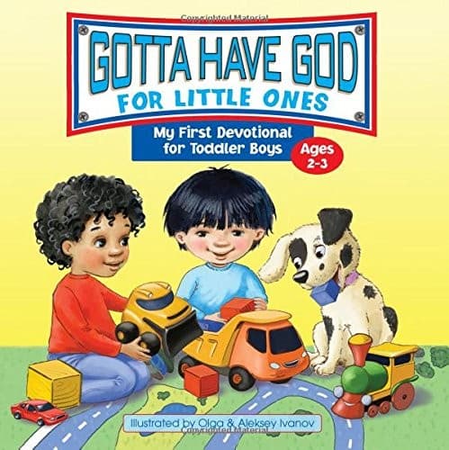 Gotta Have God for Little Ones: Toddler Devotional for Boys 2-3 Years Old