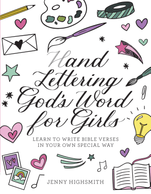 Hand Lettering God's Word for Girls - by Jenny Highsmith (Paperback)