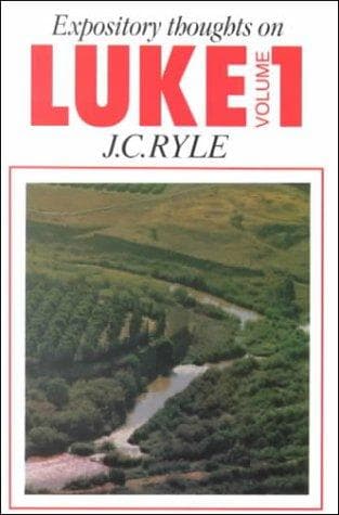 Luke Vol. 1 (Expository Thoughts on the Gospels)