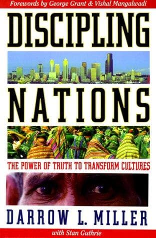 Discipling Nations: The Power of Truth to Transform Cultures by Darrow L. Smith