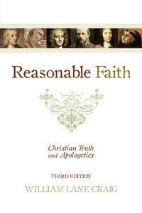 Reasonable Faith: Christian Truth and Apologetics by William Lane Craig