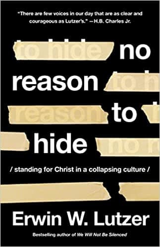 No Reason to Hide - by Erwin W Lutzer (Paperback)
