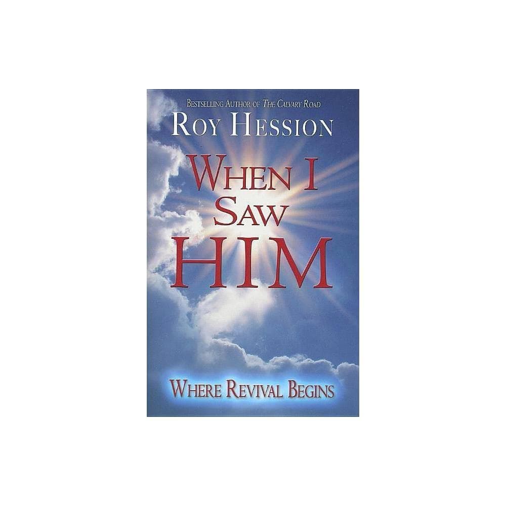When I Saw Him: Where Revival Begins (Paperback)