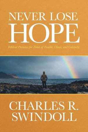 Never Lose Hope - by Charles R Swindoll (Paperback)